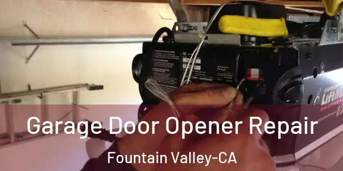  Garage Door Opener Repair Fountain Valley-CA